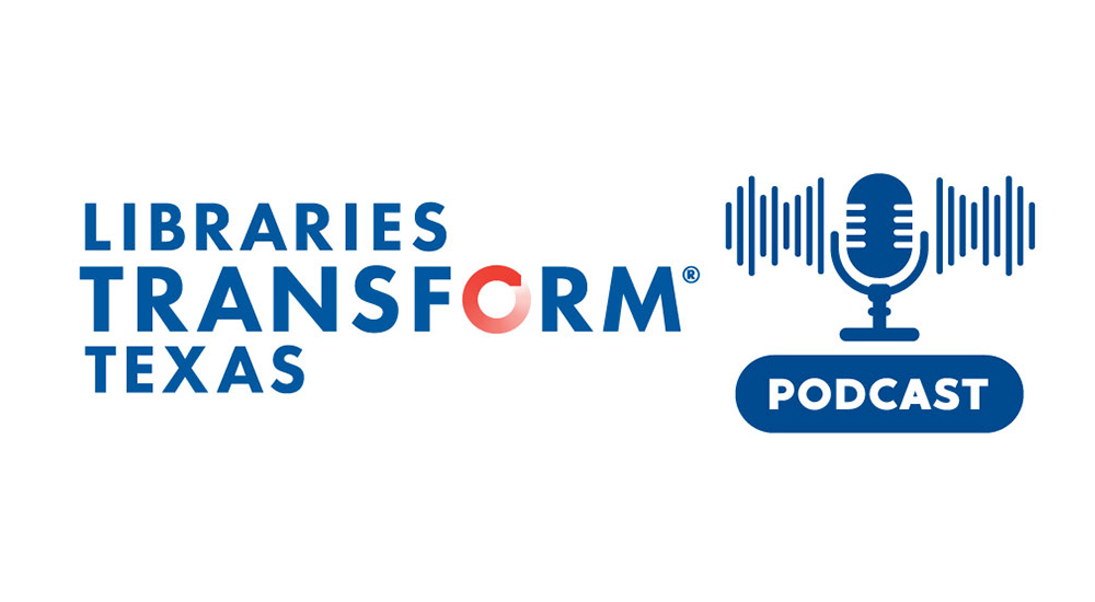 Texas Library Association Libraries Transform Texas Podcast logo and microphone